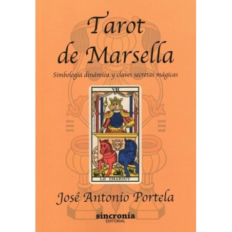 Tarot de Marsella: Simbología Dinámica y Claves Secretas Magicas - Jose Antonio Portela