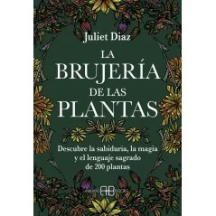 La Brujería de las Plantas - Juliet Diaz | Tienda Esotérica Changó