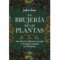 La Brujería de las Plantas - Juliet Diaz