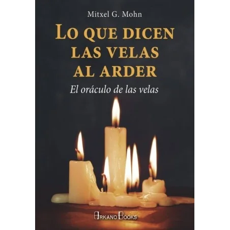 Lo que dicen las Velas al Arder - Mitxell G. Mohn | Tienda Esotérica Changó