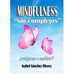 Midfulness “sin complejos”. ¿Relajarse o meditar?