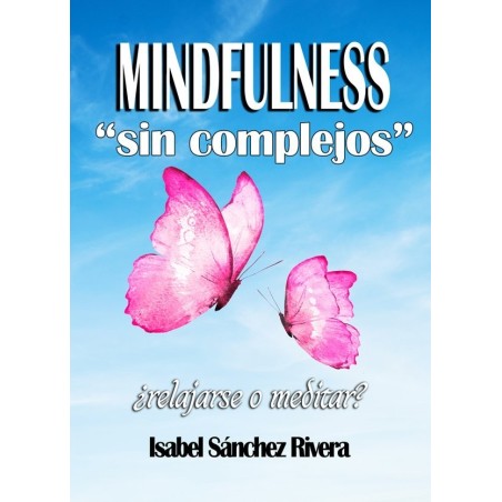 Midfulness “sin complejos”. ¿Relajarse o meditar?