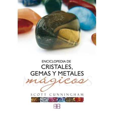 Enciclopedia de Cristales, Gemas y Metales Magicos - Scott Cunningham