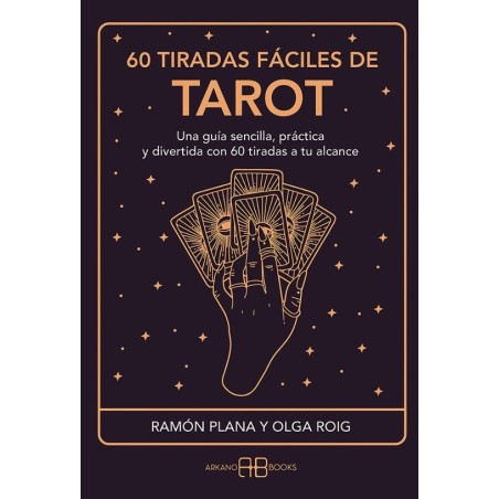 60 Tiradas Fáciles de Tarot - Ramon Plana Lopez y Olga Roig Ribas