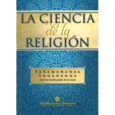 La Ciencia De La Religión - Paramhansha Yogananda | Tienda Esotérica Changó