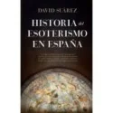 Historia Del Esoterismo En España - David Suarez | Tienda Esotérica Changó