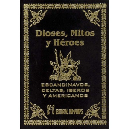 Dioses, Mitos y Heroes. Escandinavos, Celtas, Iberos y Americanos - VV.AA. | Humanitas | 9788479101015 Tienda Esotérica Changó