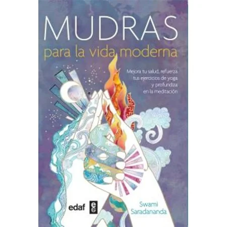 Mudras para la Vida Moderna - Swami Saradananda | Edaf | 9788441436688 Tienda Esotérica Changó