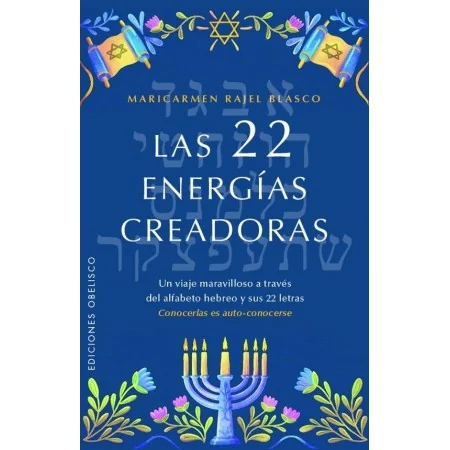 Las 22 Energías Creadoras - Maricarmen-Rajel Blasco Ruiz | Obelisco | 9788411721073 | Tienda Esotérica Changó