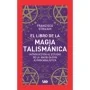 El Libro de la Magia Talamanca - Francisco Stiglich | Lea | 9788411313698 | Tienda Esotérica Changó