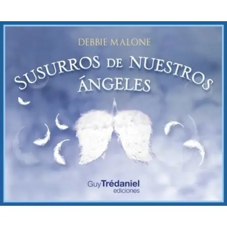 Oráculo Susurros De Nuestros Ángeles - Debbie Malone | Guy Tredaniel | 9782813223883 | Tienda Esotérica Changó