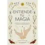 Entiende Tu Magia - Lydia Ilussia | Montena | 9788410396913 | Tienda Esotérica Changó