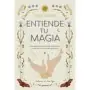 Entiende Tu Magia - Lydia Ilussia | Montena | 9788410396913 | Tienda Esotérica Changó