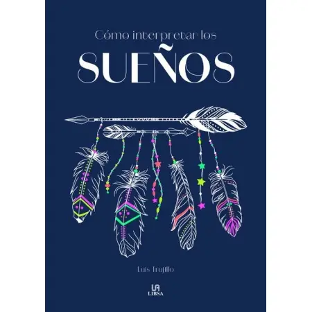 Como Interpretar los Sueños - Luis Trujillo Rodriguez | Libsa | 9788466244664 | Tienda Esotérica Changó