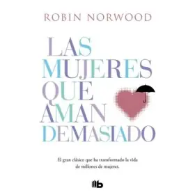 Las Mujeres que Aman Demasiado - Robin Norwood | %brand% | %ean13% | %shop-name%