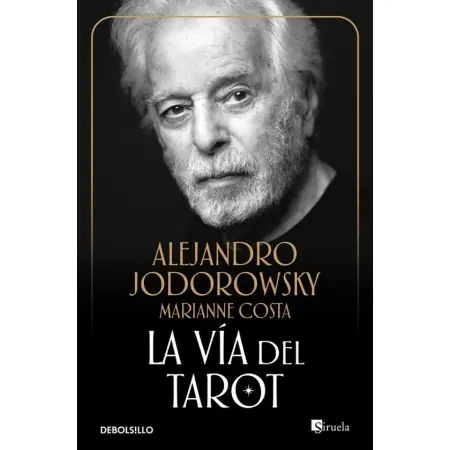 La Vía del Tarot - Alejandro Jodorowsky y Marianne Costa | Siruela | 9788497939553 | Tienda Esotérica Changó