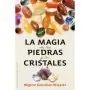 La Magia de las Piedras y los Cristales | 9788497779036 | Obelisco | Tienda Esotérica Changó