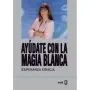 Libro Ayúdate con la Magia Blanca - Esperanza Gracia Sánchez-Román | 9788441431065 | Sirio | Tienda Esotérica Changó