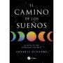 Libro El Camino de los Sueños | 9788419350466 | Ediciones La Llave | Tienda Esotérica Changó