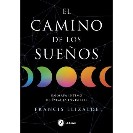 Libro El Camino de los Sueños | 9788419350466 | Ediciones La Llave | Tienda Esotérica Changó