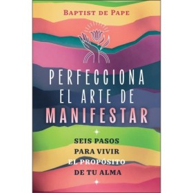 Libro Perfecciona el Arte de Manifestar - Baptist de Pape – portada