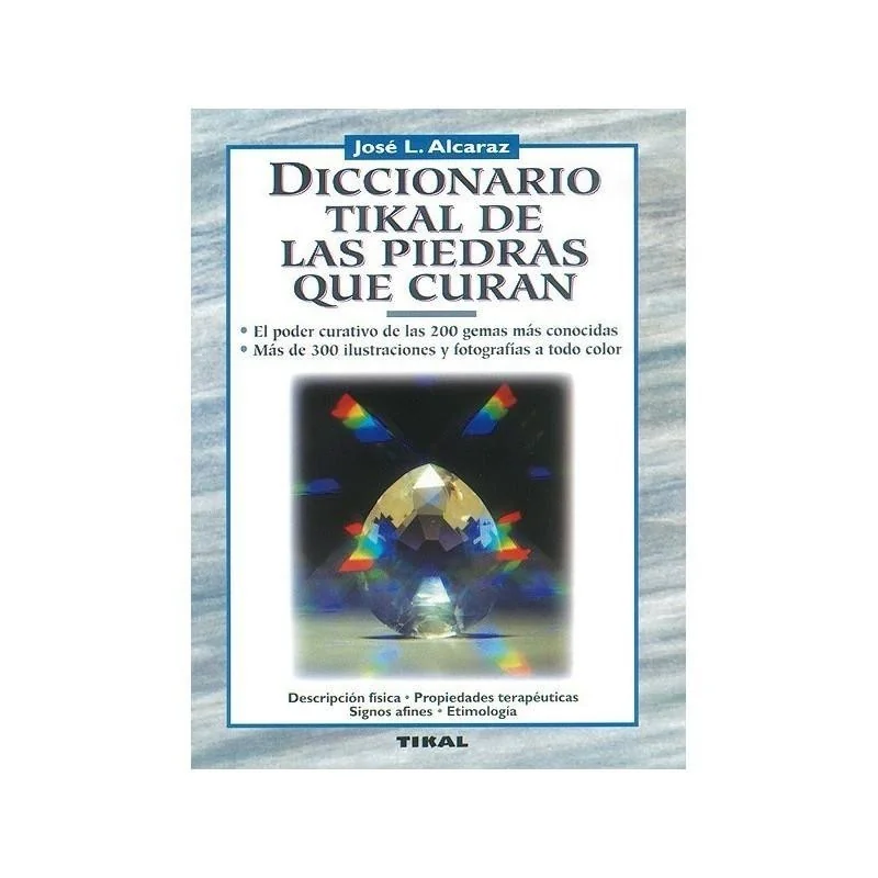 Diccionario Tikal de las Piedras que curan (Jose L.Alcaraz)