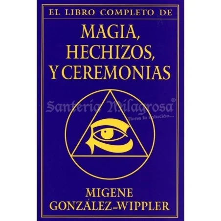 Magia Hechizos y Ceremonias (Migene Gonzalez-Wippler) | Tienda Esotérica Changó