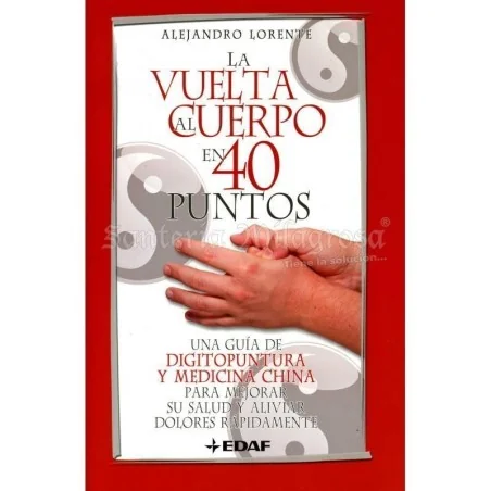 Vuelta al Cuerpo en 40 Puntos (Digitopuntura) (Alejandro Lorente) | Tienda Esotérica Changó