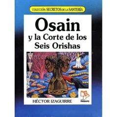 Osain y la Corte de los Seis Orishas (coleccion Secretos) (Hector Izaguirre) | Tienda Esotérica Changó
