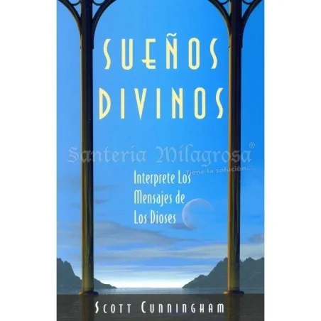 Sueños Divinos (Interprete los Mensajes...) (Scott Cunningham)