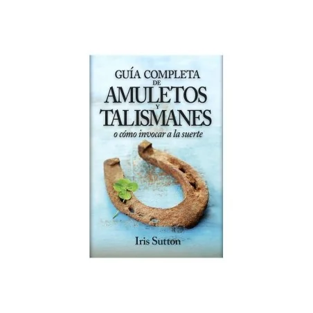 Guia Completa de Amuletos y Talismanes (Iris Suttton) | Tienda Esotérica Changó