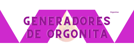 Generadores de Orgonita
